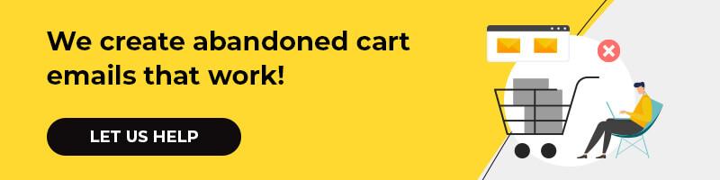 We create abandoned cart emails that work