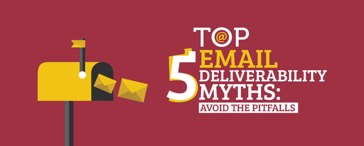 Email Deliverability Myths