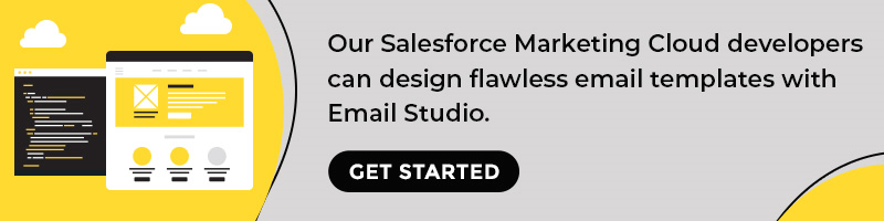 Our SFMC developers can design flawless email templates